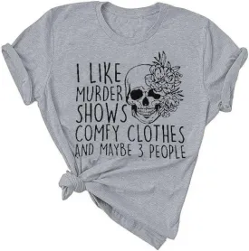 Women Novelty Shirt I Like Murder Shows Friends Horror Tee Maybe 3 People Funny Graphic Casual Athletic Tops