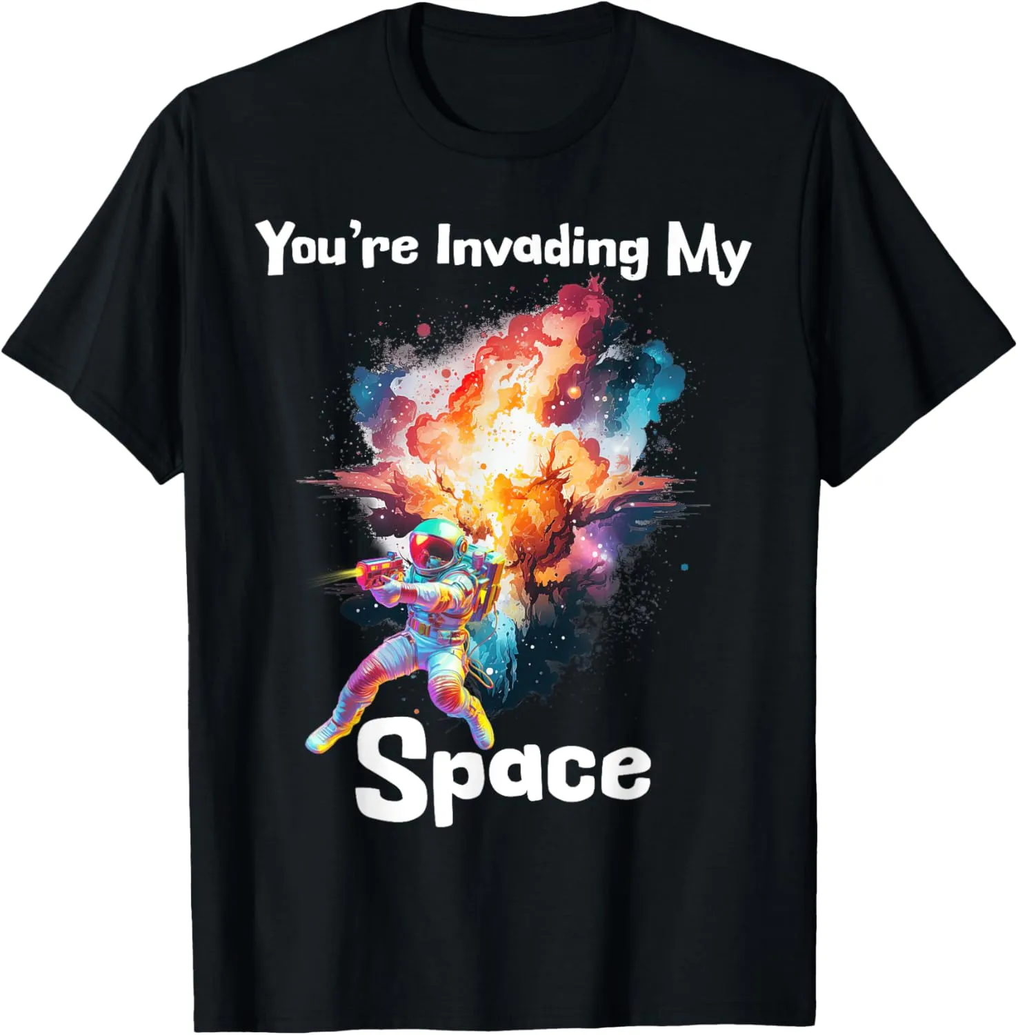 You're Invading My Space Astronaut Galaxy Men Personal Space T-Shirt